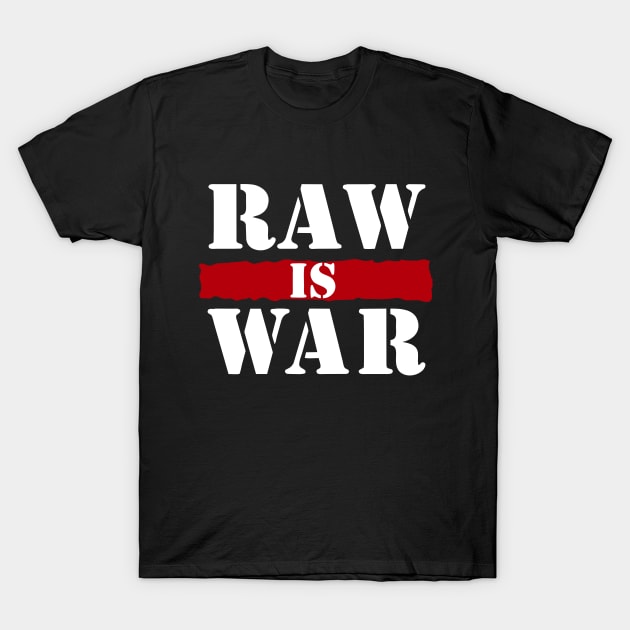 Raw is War - Pro Wrestling T-Shirt by Bod Mob Tees